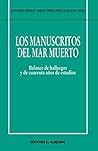 Los manuscritos del Mar Muerto: Balance de hallazgos y de cuarenta anos de estudios (Spanish Edition)