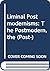 LIMINAL POSTMODERNISMS. The Postmodern, the (Post-)Colonial, ... by Hans Bertens
