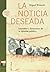 La noticia deseada. Leyendas y fantasmas de la opinion publica by Miguel Wiñazki