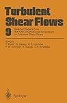 Turbulent Shear Flows 9: Selected Papers from the Ninth International Symposium on Turbulent Shear Flows, Kyoto, Japan, August 16–18, 1993