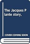 The Jacques Plante story,