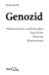 Genozid: Völkermord im 20. Jahrhunder. Geschichte, Theorien, Kontroversen Genozid: Völkermord im 20. Jahrhunder. Geschichte, Theorien, Kontroversen