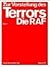 Zur Vorstellung des Terrors: Die RAF. Eine Ausstellung