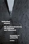 Verbrechen erinnern: die Auseinandersetzung mit Holocaust und Völkermord Verbrechen erinnern: die Auseinandersetzung mit Holocaust und Völkermord