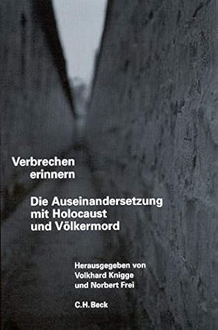 Verbrechen erinnern: die Auseinandersetzung mit Holocaust und Völkermord
