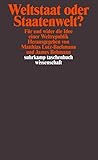 Weltstaat oder Staatenwelt? Für und wider die Idee einer Weltrepublik.