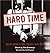 Hard Time: Voices From A State Prison 1849-1914