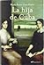 La hija de Cuba/The Daughter of Cuba by María Elena Cruz Varela