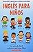 Ingles para ninos (Spanish Edition)