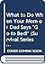 What to Do When Your Mom or Dad Says...Go to Bed! (Survival Series for Kids)