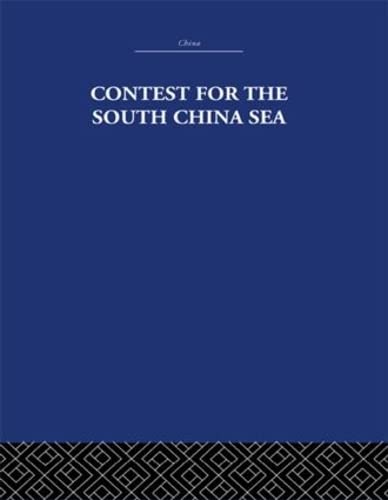 Contest for the South China Sea (China: History, Philosophy, Economics, 25)