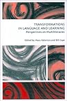 Transformations in Language and Learning: Perspectives on Multiliteracies