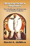 Bearing Christ's Reproach, The Challenge of Hebrews in an Honor Culture Bearing Christ's Reproach, The Challenge of Hebrews in an Honor Culture