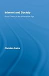 Internet and Society: Social Theory in the Information Age (Routledge Research in Information Technology and Society) Internet and Society: Social Theory in the Information Age (Routledge Research in Information Technology and Society)