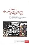 Vérité, Réconciliation, Réparation Vérité, Réconciliation, Réparation