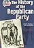 The History of the Republican Party (Your Government, How It Works)
