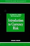 Introduction to Currency Risk (Currency Risk Management Series)