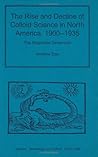 The Rise and Decline of Colloid Science in North America, 1900–1935: The Neglected Dimension (Science, Technology and Culture, 1700-1945)