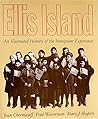 Ellis Island: An Illustrated History of the Immigrant Experience Ellis Island: An Illustrated History of the Immigrant Experience