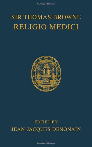Religio Medici: The text established by J.-J. Denonain with a biographical and critical introduction