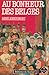 Au bonheur des Belges: Histoire d'une identité