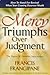 Mercy Triumphs Over Judgment