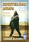 Espiritualidad Andina/ Andean Spirituality: El Sendero del Corazon/ The Path of the Heart (Presencia Del Pasado/ Presence of the Past) (Spanish Edition)