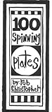 100 Spinning Plates 100 Spinning Plates