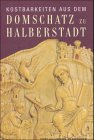 Kostbarkeiten aus dem Domschatz zu Halberstadt (German Edition)