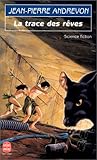 La trace des rêves La trace des rêves