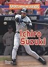 Ichiro Suzuki (Sports Heroes and Legends)