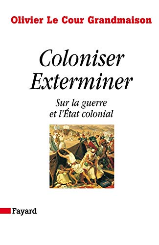 Coloniser Exterminer:  Sur La Guerre Et L'Etat Colonial (Paperback)