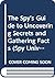 The Spy's Guide to Uncoveri...