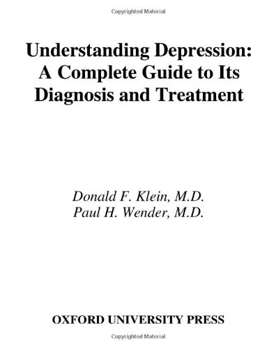 Understanding Depression: A Complete Guide to Its Diagnosis and Treatment (Hardcover)