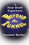 Beyond the Tunnel: A Near Death Experience