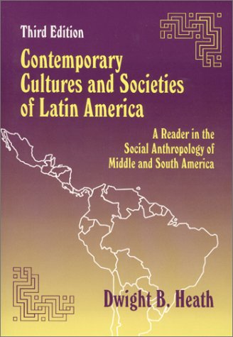 Contemporary Cultures and Societies of Latin America: A Reader in the Social Anthropology of Middle and South America (Paperback)