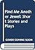 Find Me Another Jewel: Short Stories and Plays