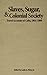 Slaves, Sugar, & Colonial Society: Travel Accounts of Cuba, 1801-1899 (Latin American Silhouettes)