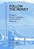 Follow the Money: A Guide to Monitoring Budgets and Oil and Gas Revenues (LIFTING THE RESOURCE CURSE, 1)