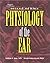 Physiology of the Ear by Anthony F. Jahn