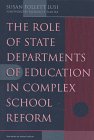 The Role of State Departments of Education in Complex School Reform (the series on school reform) The Role of State Departments of Education in Complex School Reform (the series on school reform)