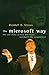 The Microsoft Way: Real Story of How Bill Gates Outsmarts the Competition