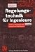 Regelungstechnik für Ingeni...