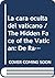 La cara oculta del vaticano / The Hidden Face of the Vatican: De Ratzinger a Benedicto XVI, el papa inquisidor / The Inquisitor Pope (Spanish Edition)