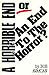 A Horrible End: Or, An End to the Horror