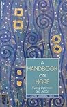 A Handbook on Hope : Fusing Optimism and Action A Handbook on Hope : Fusing Optimism and Action