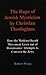 The Rape of Jewish Mysticism by Christian Theologians: How the Modern Occult Movement Grew Out of Renaissance Attempts to Convert the Jews