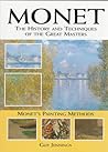 Monet: The History and Techniques of the Great Masters (History and Techniques of the Masters)