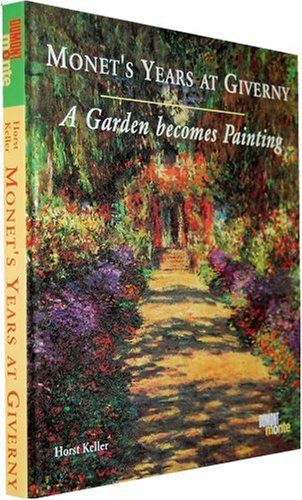 Monet's Years at Giverny: A Garden Becomes a Painting (Hardcover)