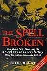 The Spell Broken - Exploding the Myth of Japanese Invincibility - Milne Bay to Buna - Sanananda 1942 - 43 The Spell Broken - Exploding the Myth of Japanese Invincibility - Milne Bay to Buna - Sanananda 1942 - 43